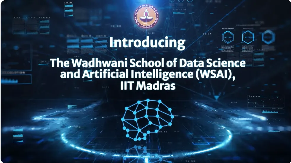 Introducing the Wadhwani School of Data Science and AI (WSAI) at IIT Madras