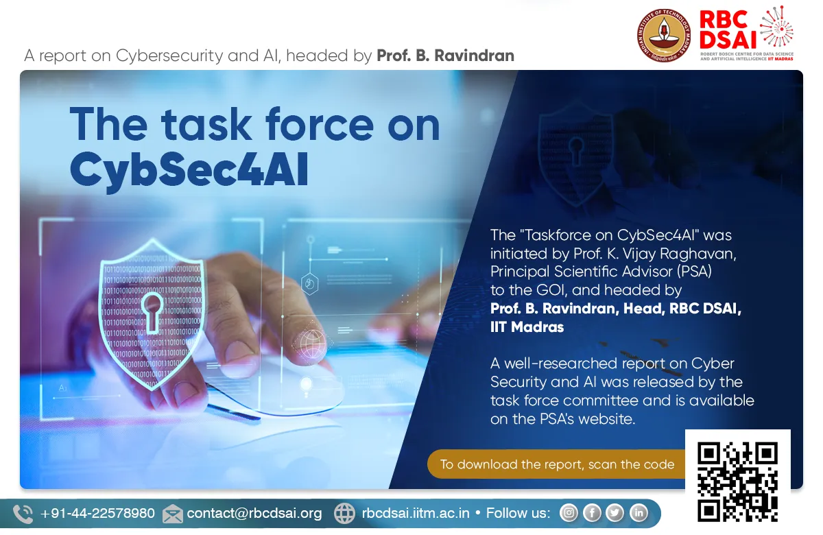 The task force on CybSec4AI, headed by Prof. B. Ravindran, released a report on Cybersecurity and AI